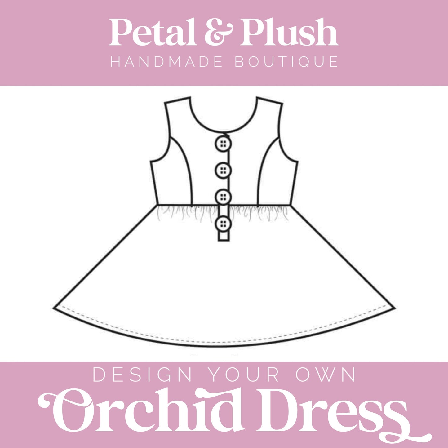 DESIGN YOUR OWN - Orchid Dress