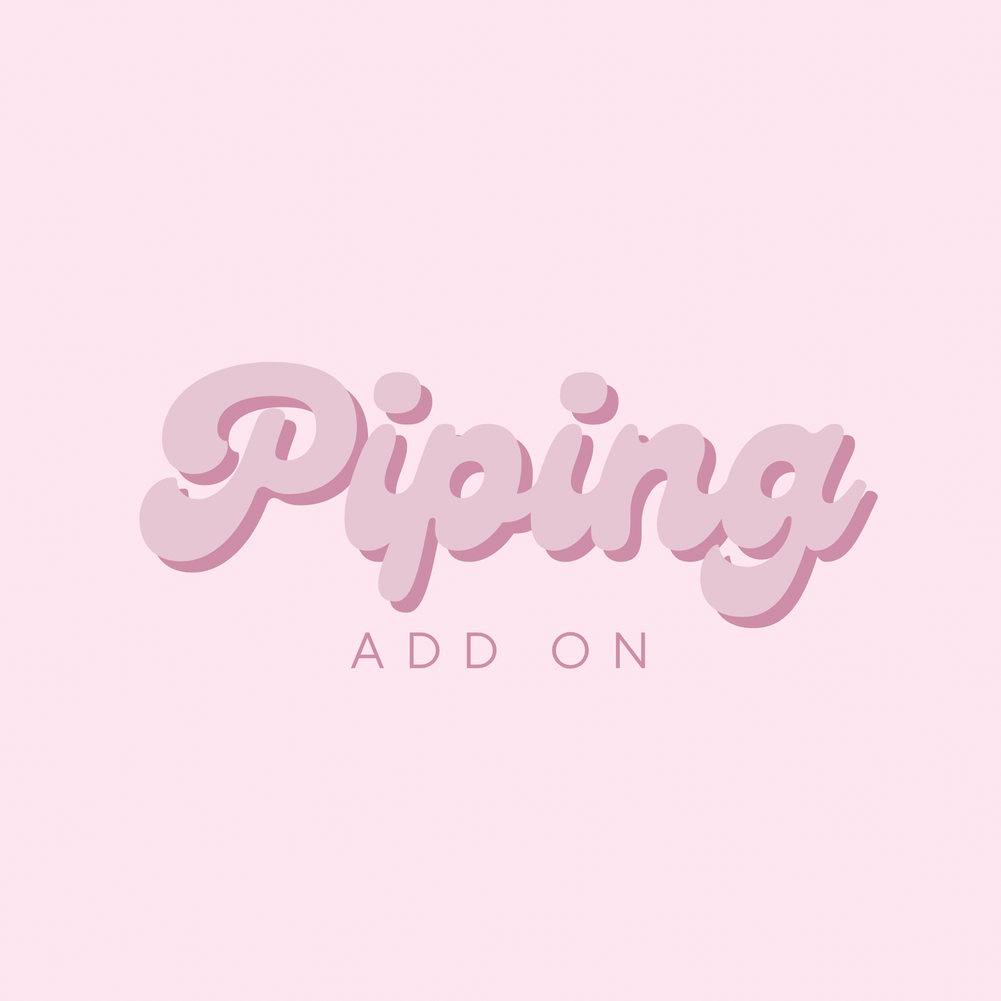 Add On: Piping