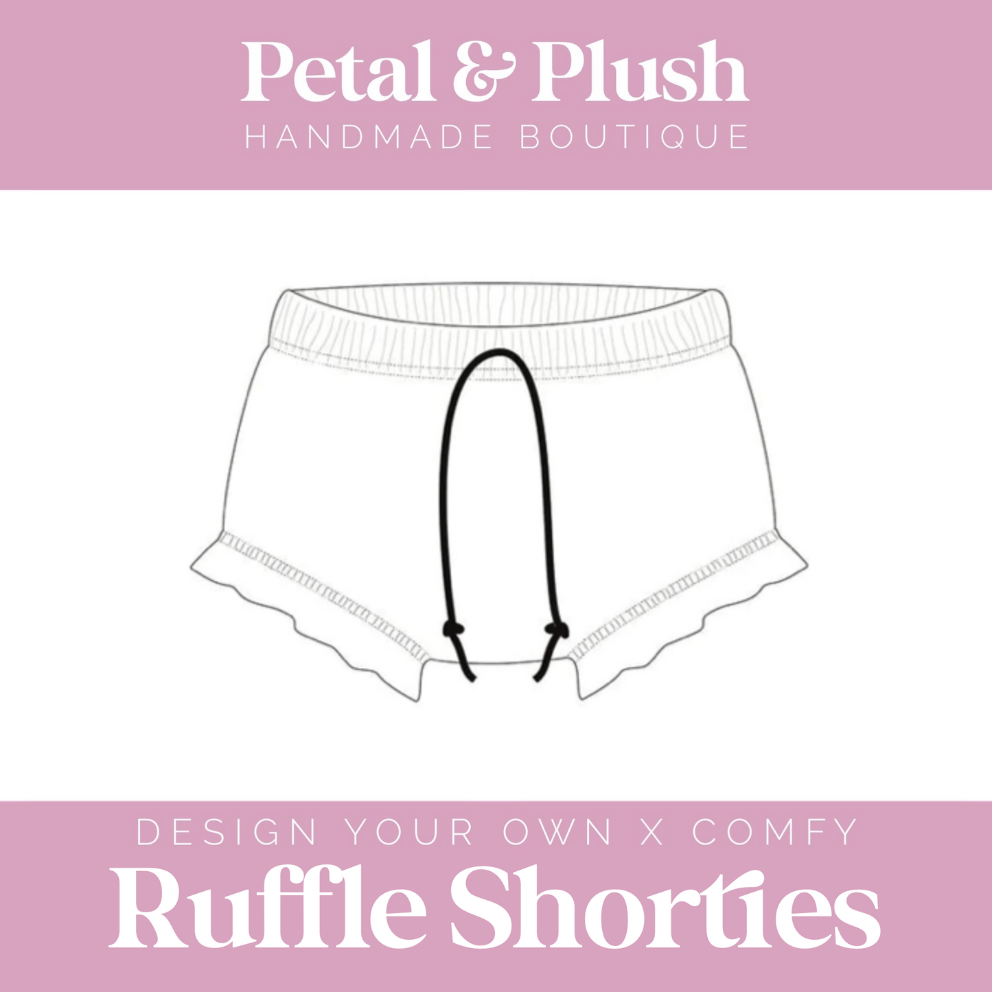 Design Your Own - Ruffle Shorties