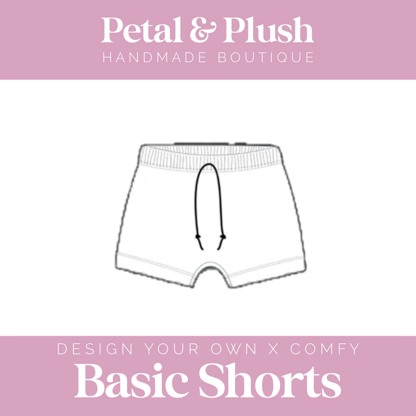 Design Your Own - Basic Shorts