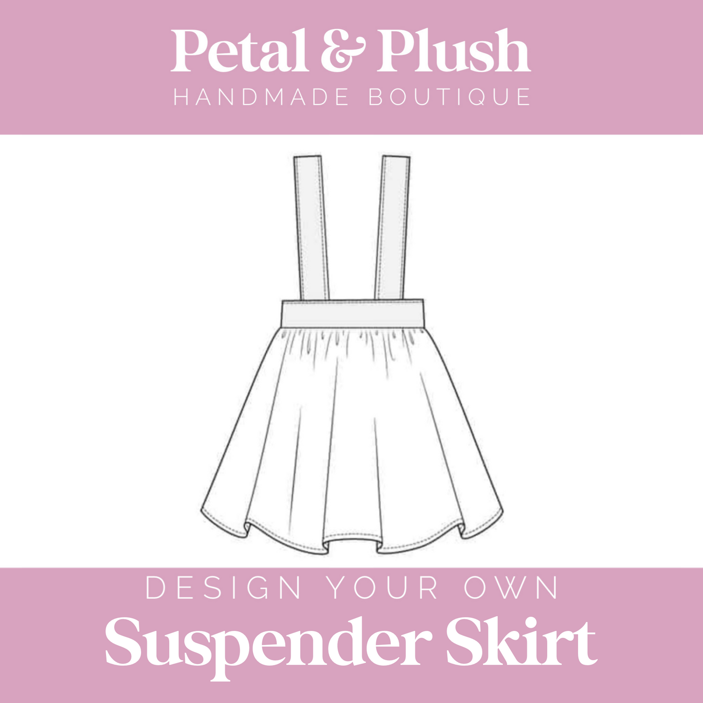 Design Your Own - Suspender Skirt