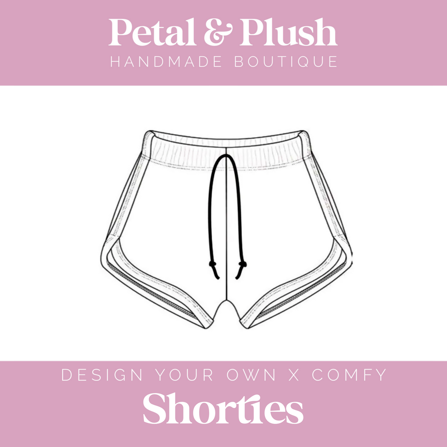 Design Your Own - Shorties