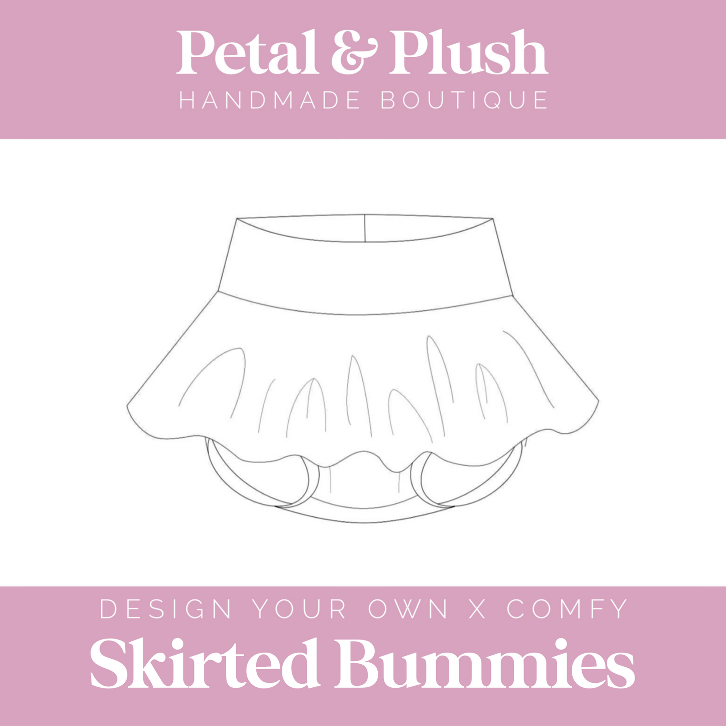 Design Your Own - Skirted Bummies