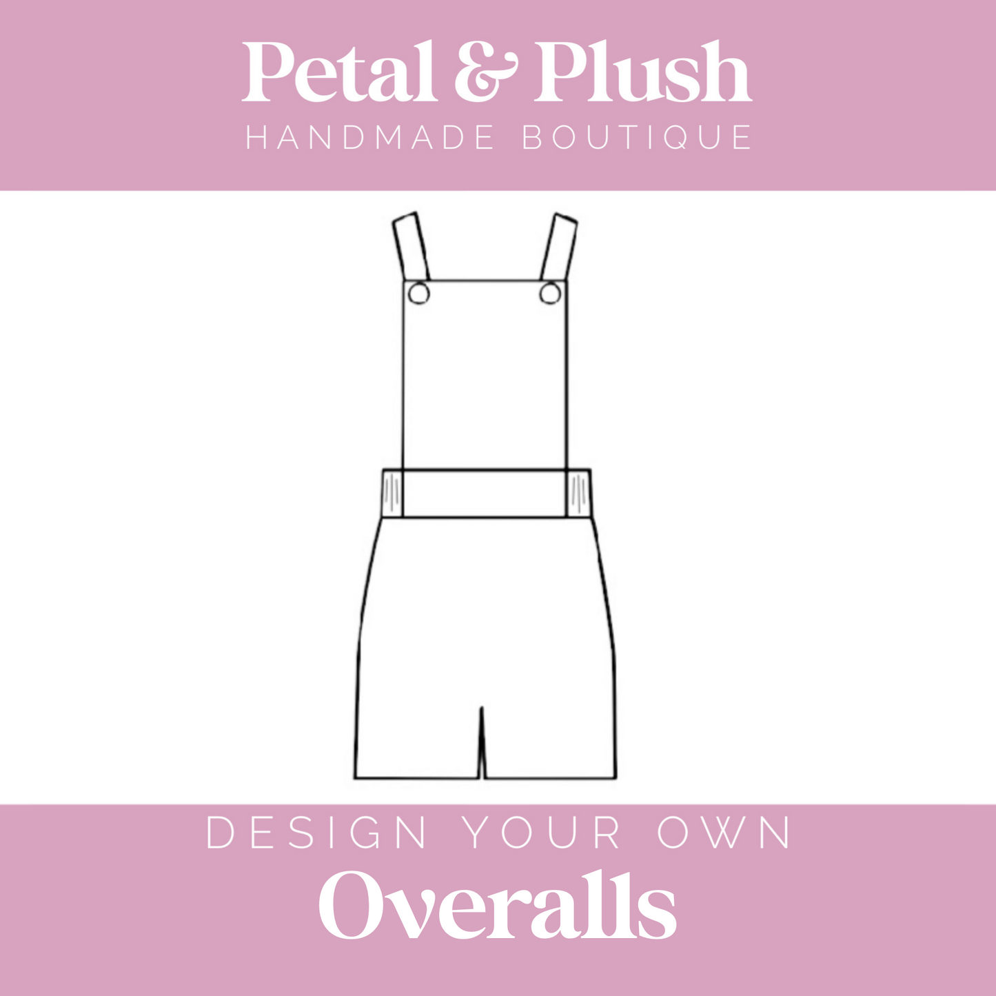 Design Your Own - Overalls