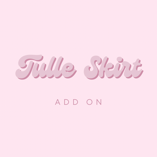 Add On: Tulle Skirt
