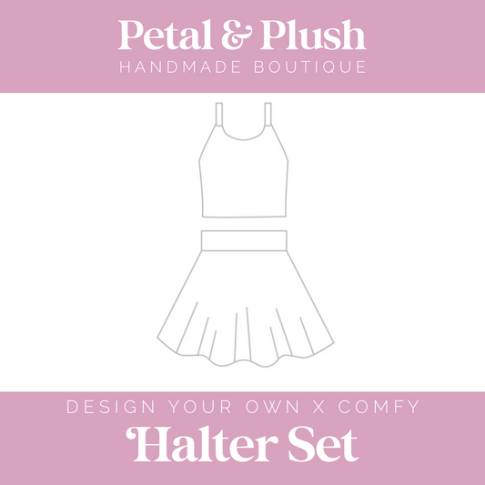 Design Your Own - Halter Set